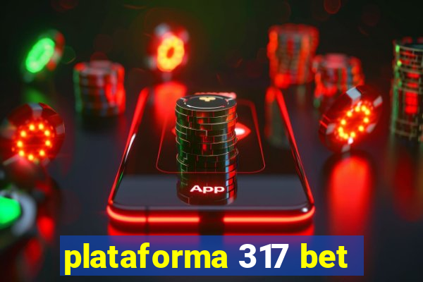 plataforma 317 bet