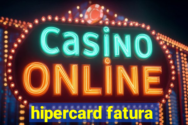 hipercard fatura