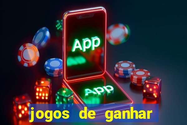 jogos de ganhar dinheiro de verdade cassino