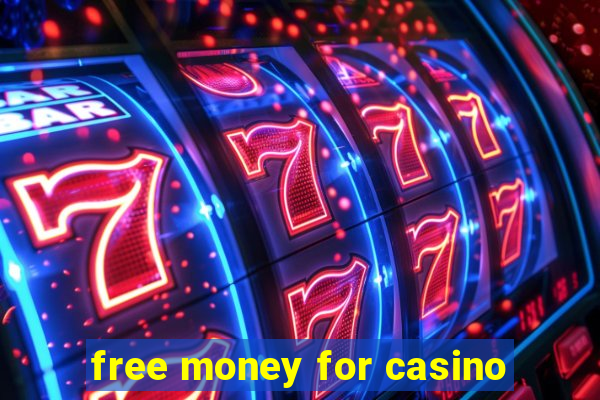 free money for casino