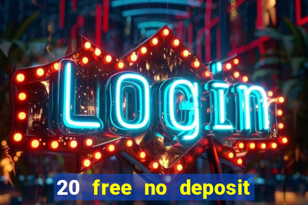 20 free no deposit casino 2017