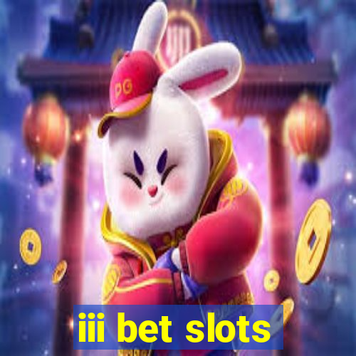 iii bet slots