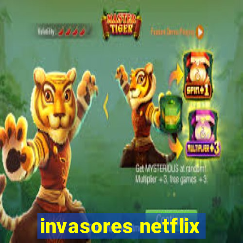 invasores netflix