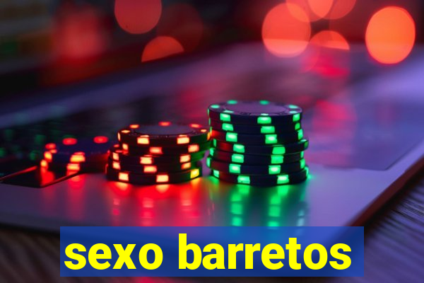 sexo barretos