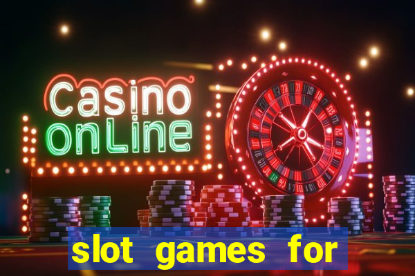 slot games for free no download