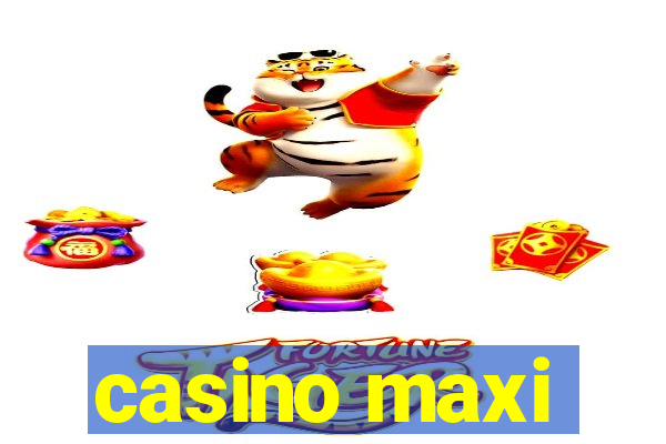 casino maxi