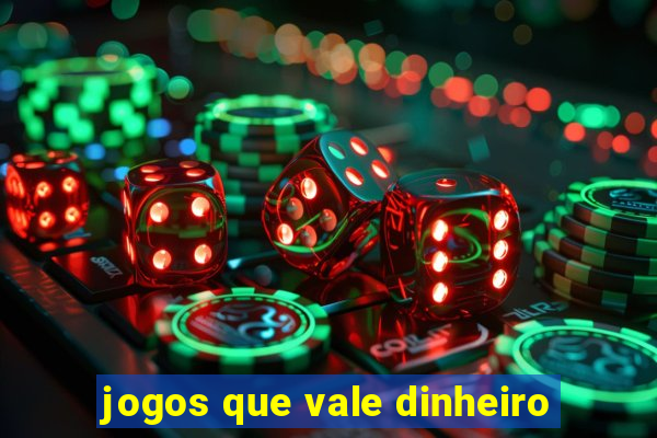 jogos que vale dinheiro