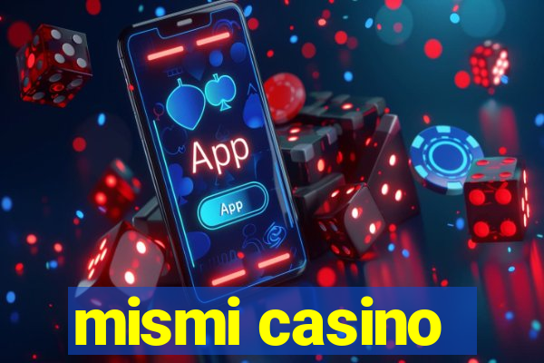 mismi casino