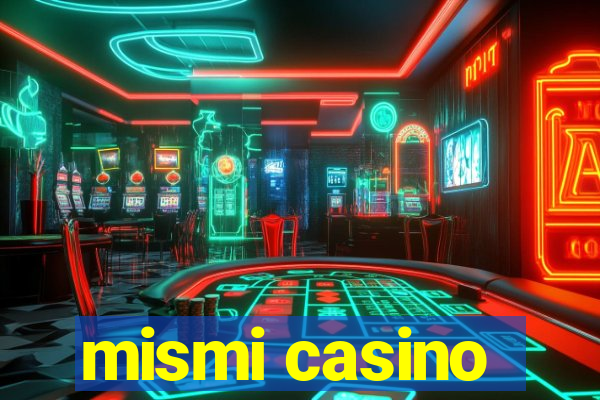 mismi casino