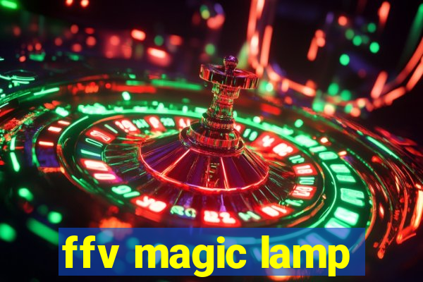 ffv magic lamp