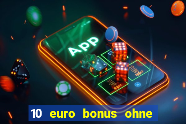 10 euro bonus ohne einzahlung casino 2024