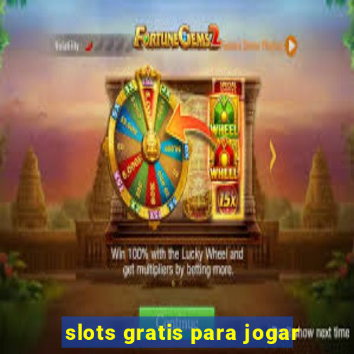 slots gratis para jogar