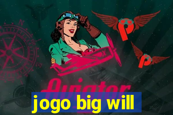 jogo big will