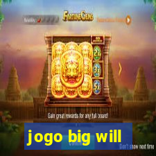 jogo big will