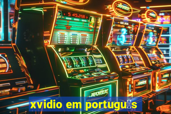 xvidio em portugu锚s