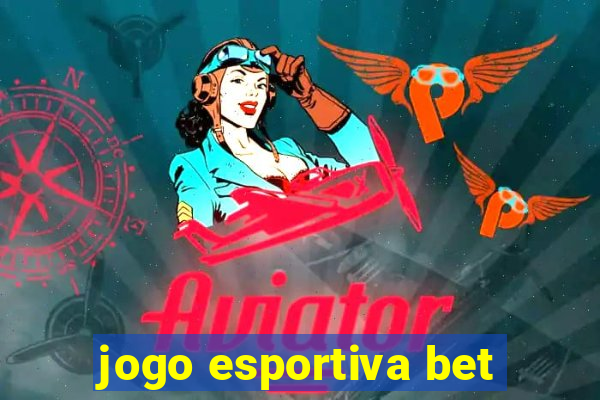 jogo esportiva bet