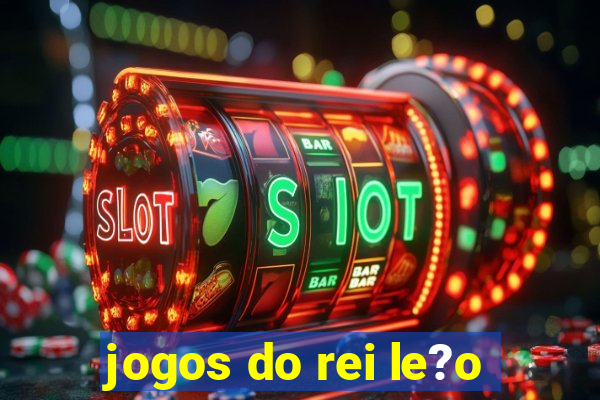 jogos do rei le?o