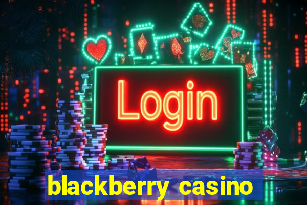 blackberry casino