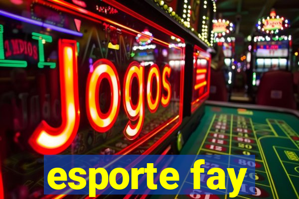 esporte fay