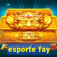 esporte fay