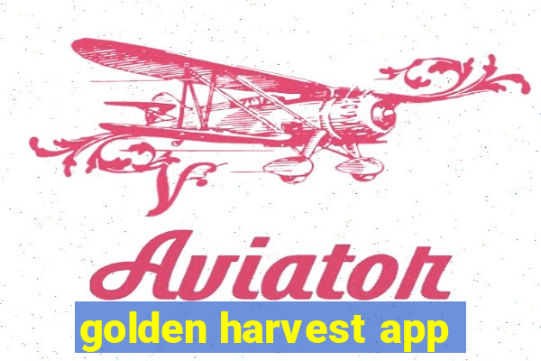 golden harvest app