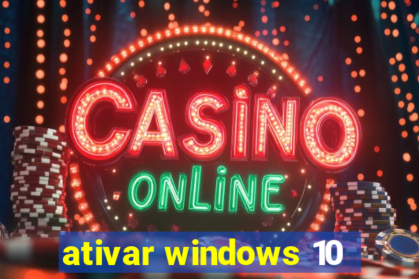 ativar windows 10