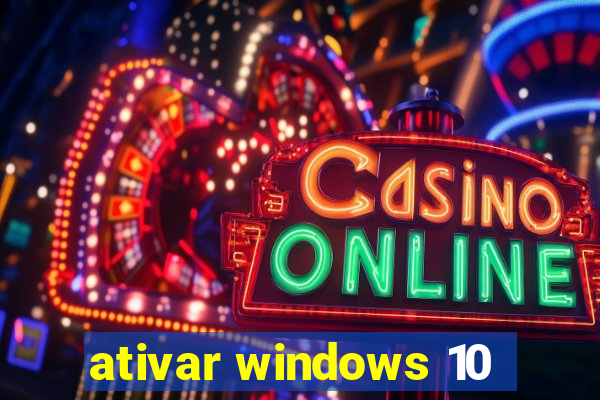 ativar windows 10