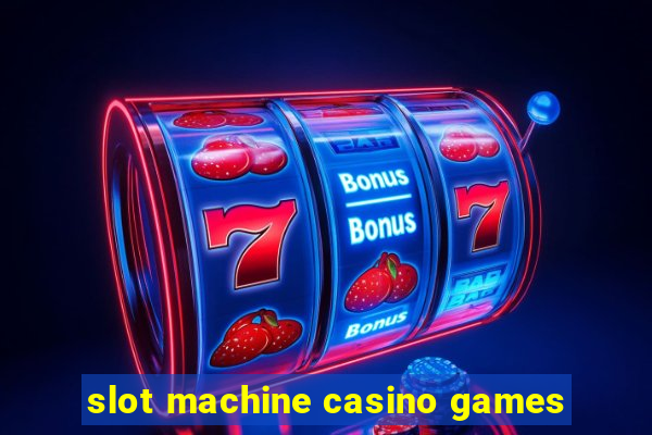 slot machine casino games