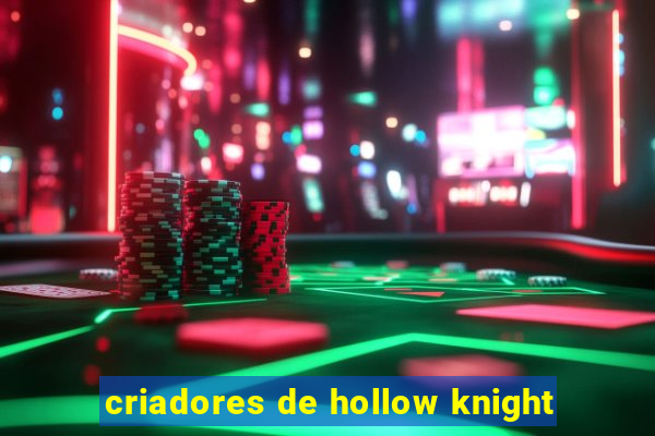 criadores de hollow knight