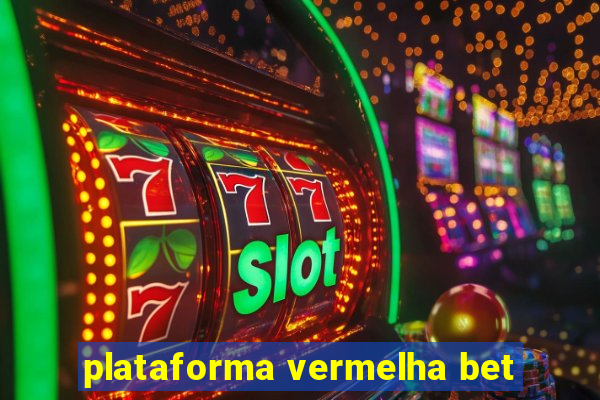 plataforma vermelha bet