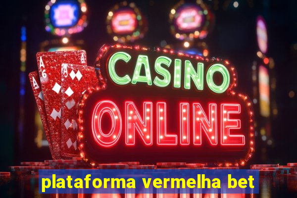 plataforma vermelha bet