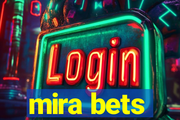 mira bets