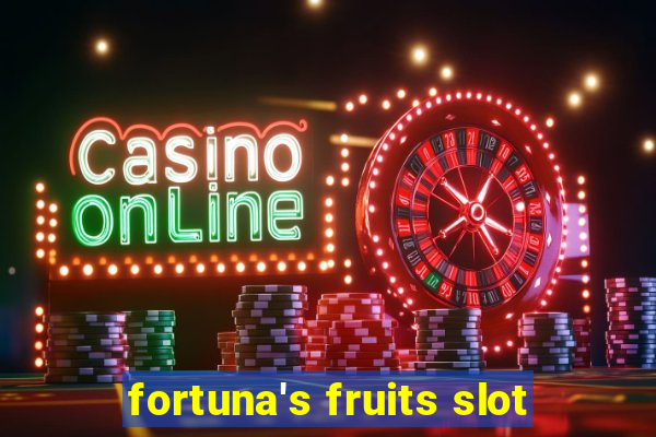 fortuna's fruits slot