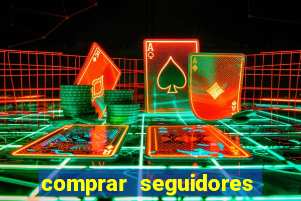 comprar seguidores que interagem