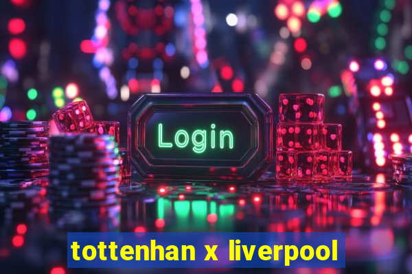 tottenhan x liverpool