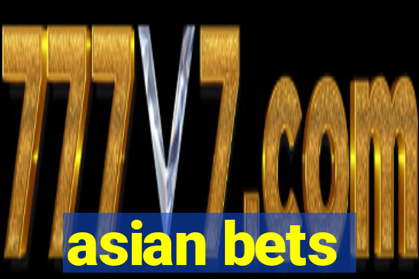 asian bets