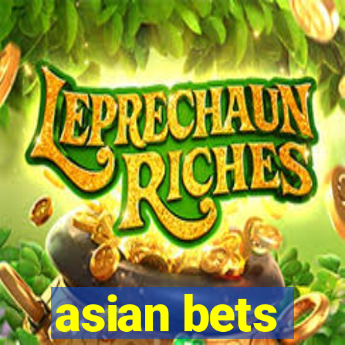 asian bets