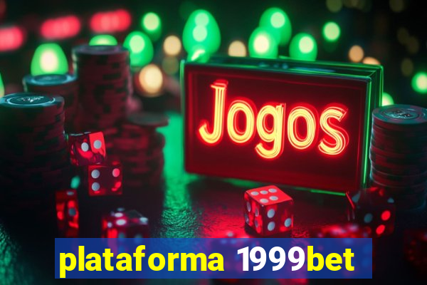 plataforma 1999bet