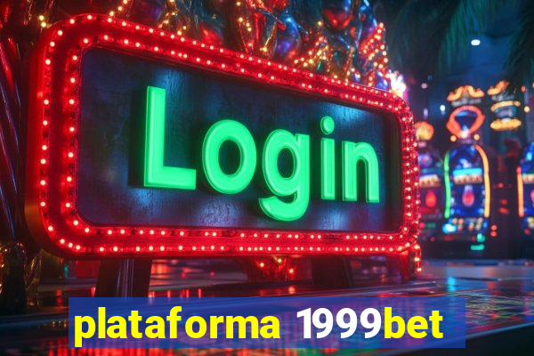 plataforma 1999bet