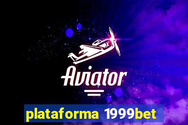 plataforma 1999bet