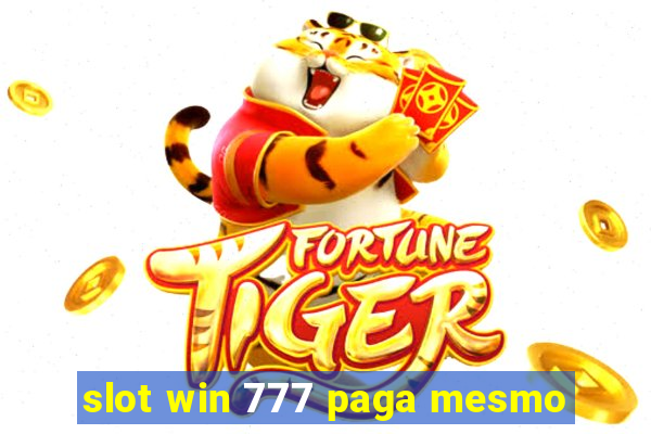 slot win 777 paga mesmo