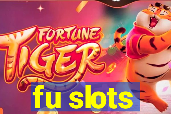 fu slots