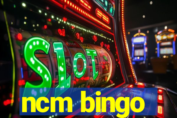 ncm bingo