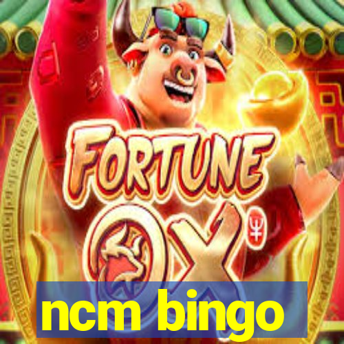 ncm bingo