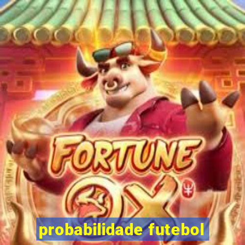 probabilidade futebol