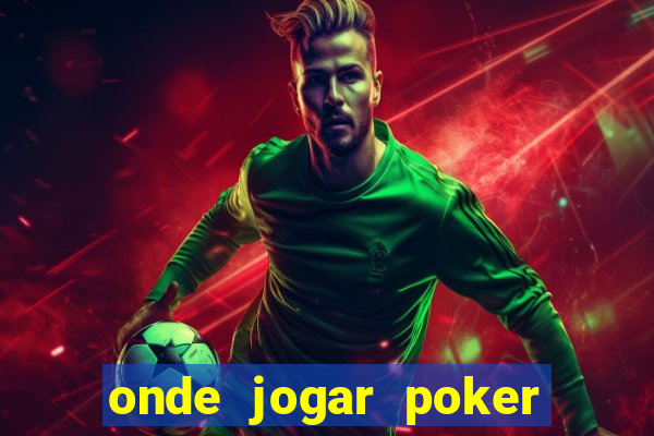 onde jogar poker online valendo dinheiro