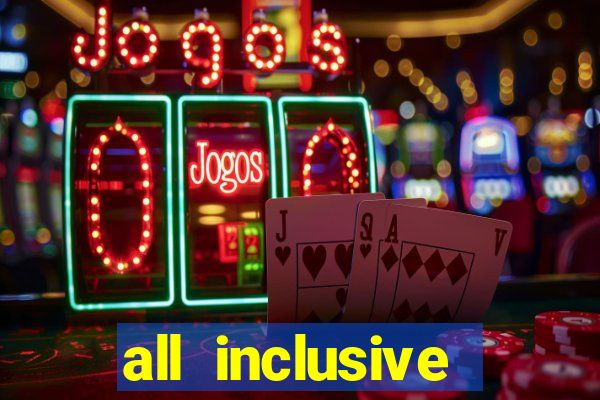 all inclusive casino resorts