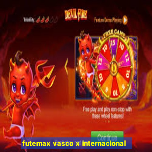 futemax vasco x internacional