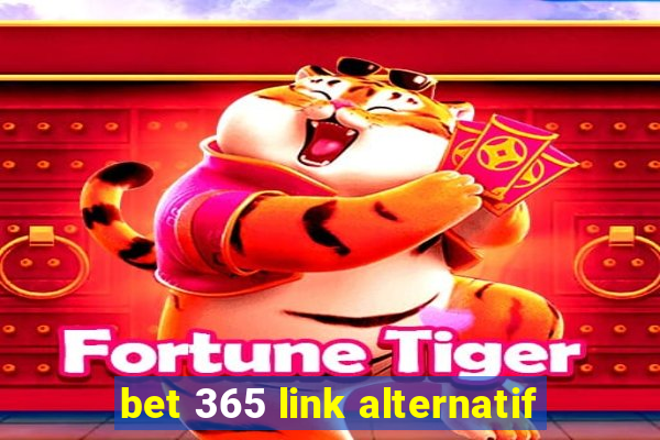 bet 365 link alternatif