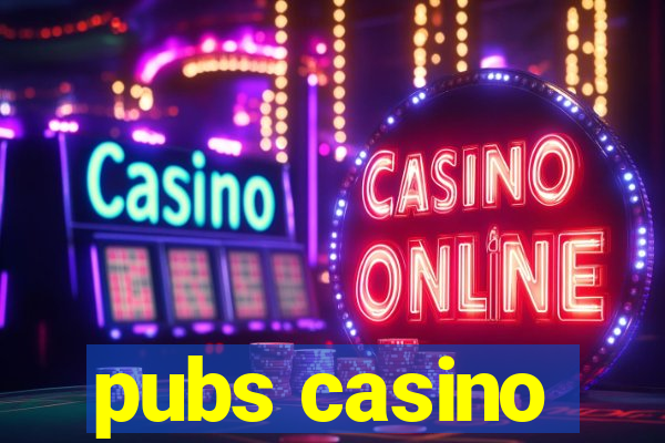 pubs casino